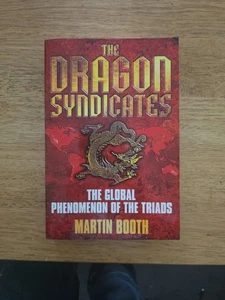 The Dragon Syndicates: The Global Phenomenon of th... by Booth, Martin Paperback - Picture 1 of 4
