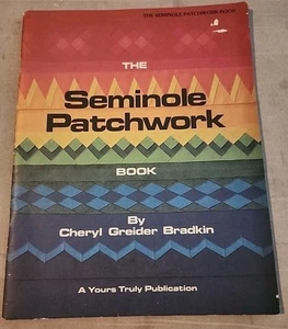 "Seminole Patchwork" Aeminole Patterns Book Cheryl Greider Bradkin 1980 - Picture 1 of 2