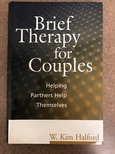 Brief Therapy for Couples : Helping Partners Help Themselves W. Kim Halford - Picture 1 of 8
