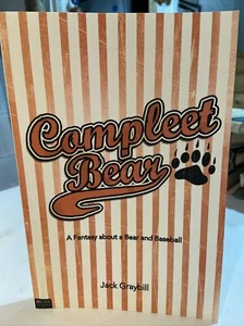 Compleet Bear : A Fantasy about a Bear and Baseball by Jack Graybill (2010,... - Imagen 1 de 11
