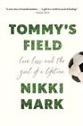 Nikki Mark - Tommy's Field   Love Loss and the Goal of a Lifetim - L245z