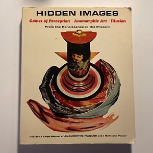 Hidden Images: Games of Perception, Anamorphic Art, Illusion by Fred Leeman