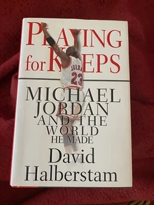 PLAYING FOR KEEPS MICHAEL JORDAN... -- DAVID HALBERSTAM HD 1ST TRADE ED SIGNED - Picture 1 of 8