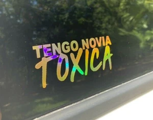 Tengo Novia Toxica Toxic Girlfriend Car Truck Van Tumbler Vinyl Decal Sticker - Picture 1 of 6