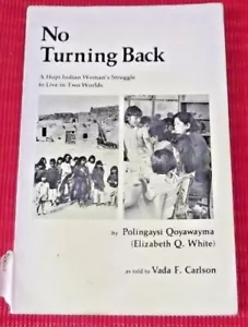 NO TURNING BACK ~ Hopi Indian Woman's Struggle to Live in Two Worlds~E .Q. White - Bild 1 von 2