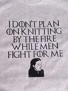 Camisa de Juego de Tronos Lyanna Mormount, I Don't Plan On Knitting By the Fire - Imagen 1 de 3