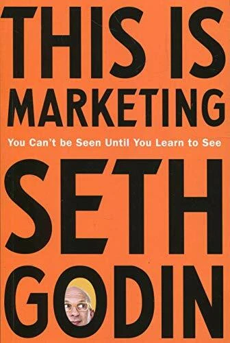 This is Marketing: You Can’t Be Seen Until You Learn To See By Seth Godin - Image 1 of 1