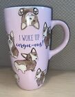 Corgie Coffee/tea Cup I woke Up Corgie-ous!  Sheffield Home Dog Puppy