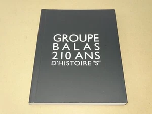 *** Groupe Balas _ 210 Ans d'Histoire "s" *** Jean Balas - 2014  || RARE || - Picture 1 of 14