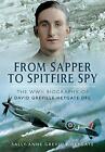 De Sapper Pour Spitfire Spy: The Ww II Biographie David Greville-Heygate DFC B