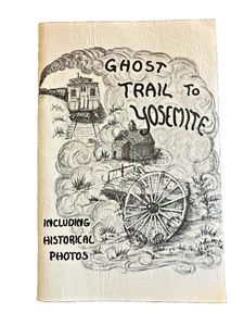 Ghost Trail To Yosemite by Georgia Waltz and Eva Lyons 3rd Printing 1966 OOP - Picture 1 of 9