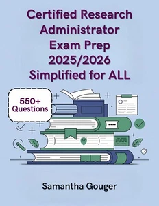 Certified Research Administrator Exam Prep 2025/2026 Simplified for ALL - Picture 1 of 1