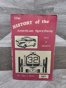 The History of the American Speedway Past & Present by Allan E Brown Book 1984 - Picture 1 of 4