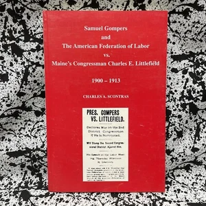 Samuel Gompers & AFL vs. Charles Littlefield 1900-1913 University Of Maine Labor - Picture 1 of 10