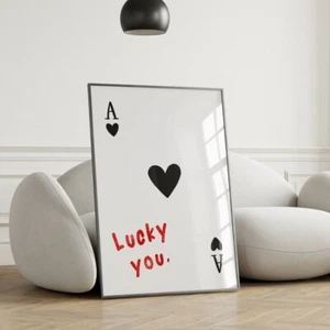 Lucky You Ace Hearts Spielkarte Druck Poster Wandkunst Galerie Wohnkultur 2379 - Bild 1 von 3