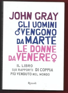 JOHN GRAY - Gli uomini vengono da Marte le donne da Venere - RIZZOLI 2009 - Foto 1 di 1