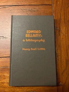 Edward Bellamy: A Bibliography by Nancy Snell Griffith F NF - Picture 1 of 1