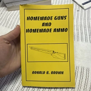 HOMEMADE GUNS AND HOMEMADE AMMO By Ronald B. Brown GOOD - Picture 1 of 2