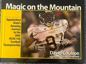 Magic on the Mountain: Appalachian State's Amazing Journey to the 2005 NCAA, HC - Picture 1 of 6