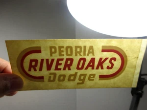 vintage Peoria River Oaks Dodge Illinois auto car dealership decal sticker - Picture 1 of 3