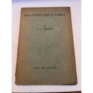FROM VINEYARD TO TABLE Wine Grower's Account of the Making of Hocks by Koenen - Picture 1 of 4