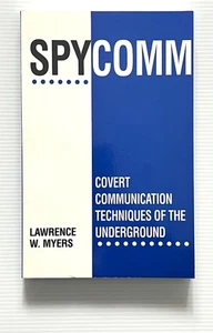 SPYCOMM: Covert Communication Techniques of The Underground by Myers PB 1991 - Foto 1 di 13