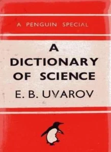 The Penguin Dictionary of Science (Reference Books) By E.B. Uvarov,etc., Alan I - Picture 1 of 1