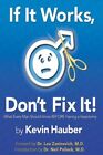 If It Works, Don't Fix It: What Every Man Should Know By Kevin C. Hauber