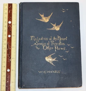 Melodies Of The Heart Songs Of Freedom and Other Poems W. H VENABLE  1st ed 1885 - Imagen 1 de 9
