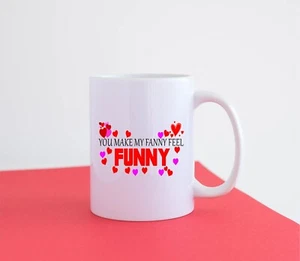 Funny Mug Coffee Tea Cup Gift Idea Make My Fanny Feel Funny M004 - Picture 1 of 2