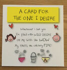 Funny Rude Birthday Greetings Card “For The One I Desire “