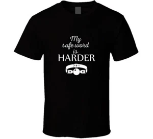 My Safe Word Is Harder Funny Bdsm T Shirt - Picture 1 of 8