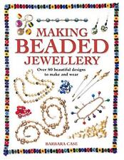 Barbara Case - Making Beaded Jewellery   Over 80 Beautiful Designs to  - J555z