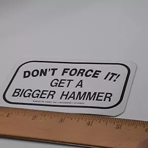 Vinyl Decal Saying for Garage Workshop Don't Force It! Get a Bigger Hammer White - Imagen 1 de 3