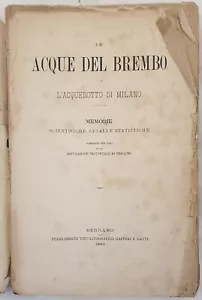 IDRAULICA LE ACQUE DEL BREMBO E L’ACQUEDOTTO DI MILANO BERGAMO VALLE BREMBANA - Foto 1 di 4