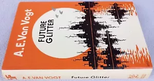 FUTURE GLITTER A E VAN VOGT Sidgwick Jackson UK 1976 FIRST EDITION HB DW Sci Fi - Imagen 1 de 2