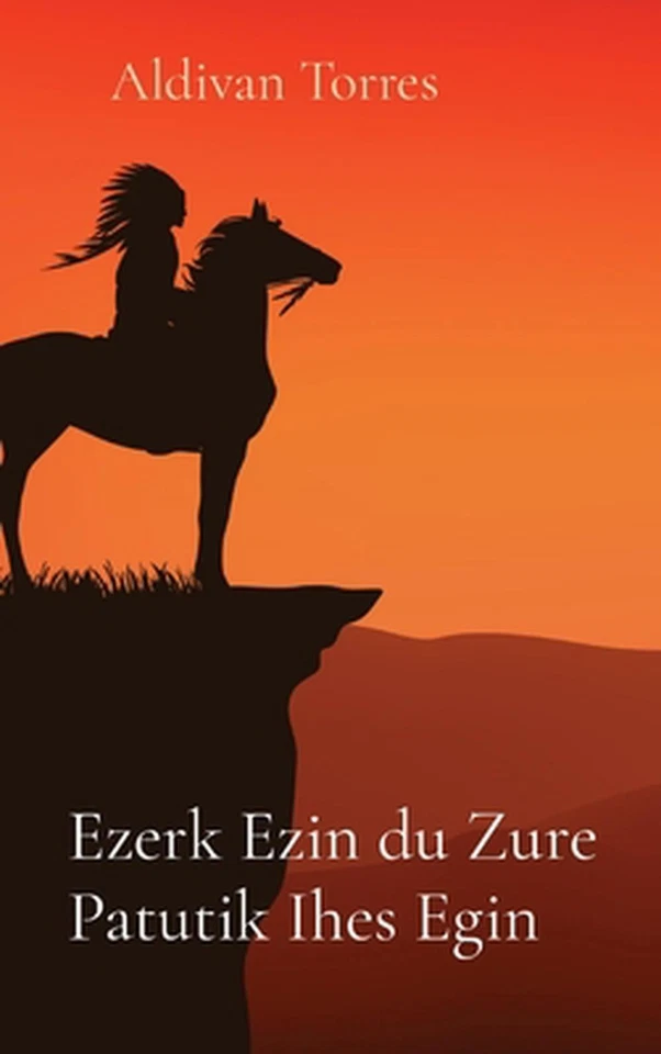 Ezerk Ezin du Zure Patutik Ihes Egin by Aldivan Torres (Basque) Hardcover Book - Image 1 of 1