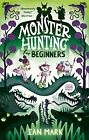 Monster Hunting For Beginners : The Funniest New Children's Fanta... par Mark, Ian