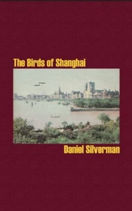 The Birds of Shanghai by Daniel Silverman - Picture 1 of 3
