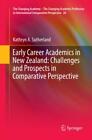 Early Career Academics in New Zealand: Challenges and Prospects in Comparat 5529
