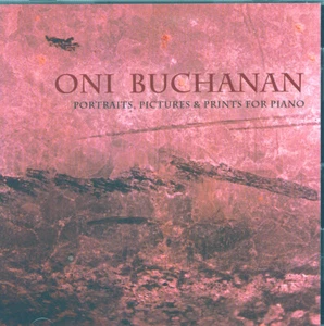 ONI BUCHANAN - Portraits, Pictures & Prints For Piano- 2005 Velvet Ear SEALED CD - Picture 1 of 2