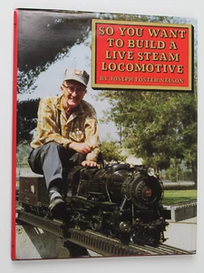 So You Want to Build a Live Steam Locomotive by Joseph F. Nelson (Hardcover) - Picture 1 of 4