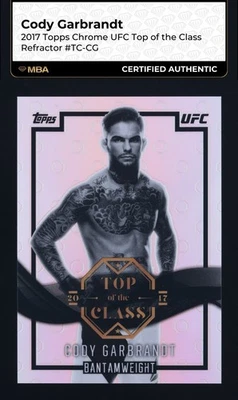 2017 Topps Chrome UFC Top Of The Class Refractor Cody Garbrandt /99 MBA AUTH - Image 1 of 2