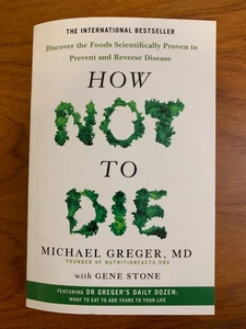 How Not to Die:..Foods Scientifically Proven to Prevent and Reverse Disease 2018 - Picture 1 of 2