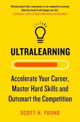 New: Ultralearning: Master Hard Skills By Scott H. Young - PAPERBACK - Image 1 of 2