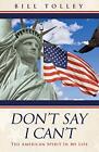 Tolley - Don't Say I Can't  The American Spirit In My Life - New Paper - J555z