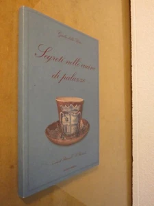 SEGRETI NELLE CUCINE DI PALAZZO Giulio Della Porta Patrizia E P Biscarini 2004 - Imagen 1 de 1