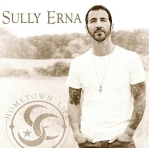 SULLY ERNA - HOMETOWN LIFE NEW CD - Picture 1 of 1