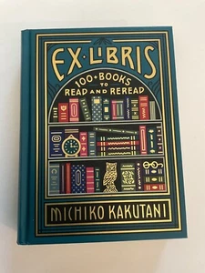Ex Libris: 100+ Books to Read and Reread by Michiko Kakutani (Hardcover, 2020) - Picture 1 of 3