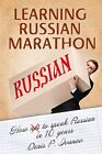 Learning Russian Marathon: How To Speak Russian In 10 Years.By Ivanov New<|